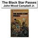 John Wood Campbell Jr. - The Black Star Passes