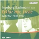 Ingeborg Bachmann - Erklär Mir Liebe - Liest Gedichte 1948-1957