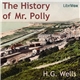 H.G. Wells - The History Of Mr. Polly